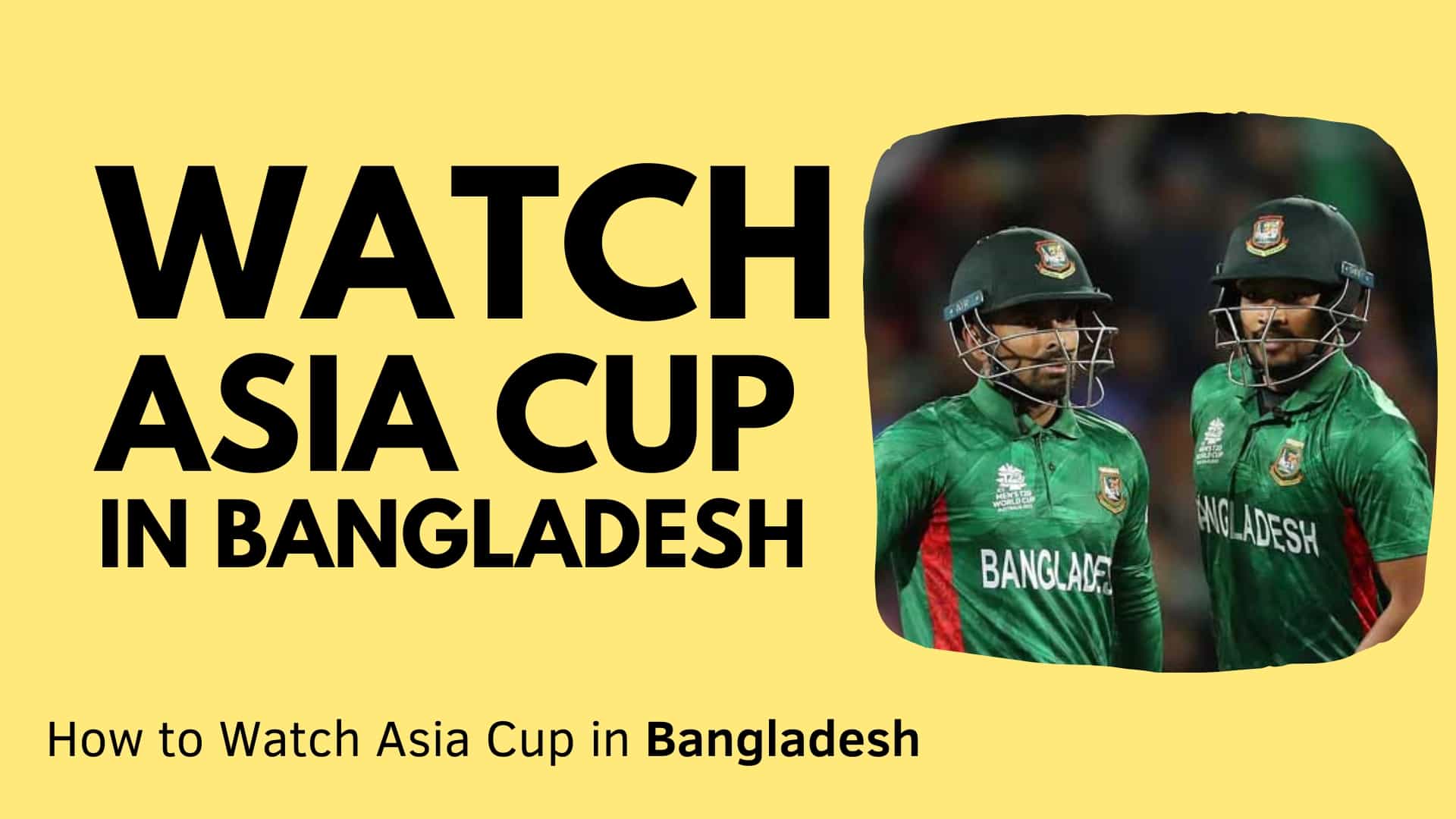 How to Watch Asia Cup Live Matches in Bangladesh