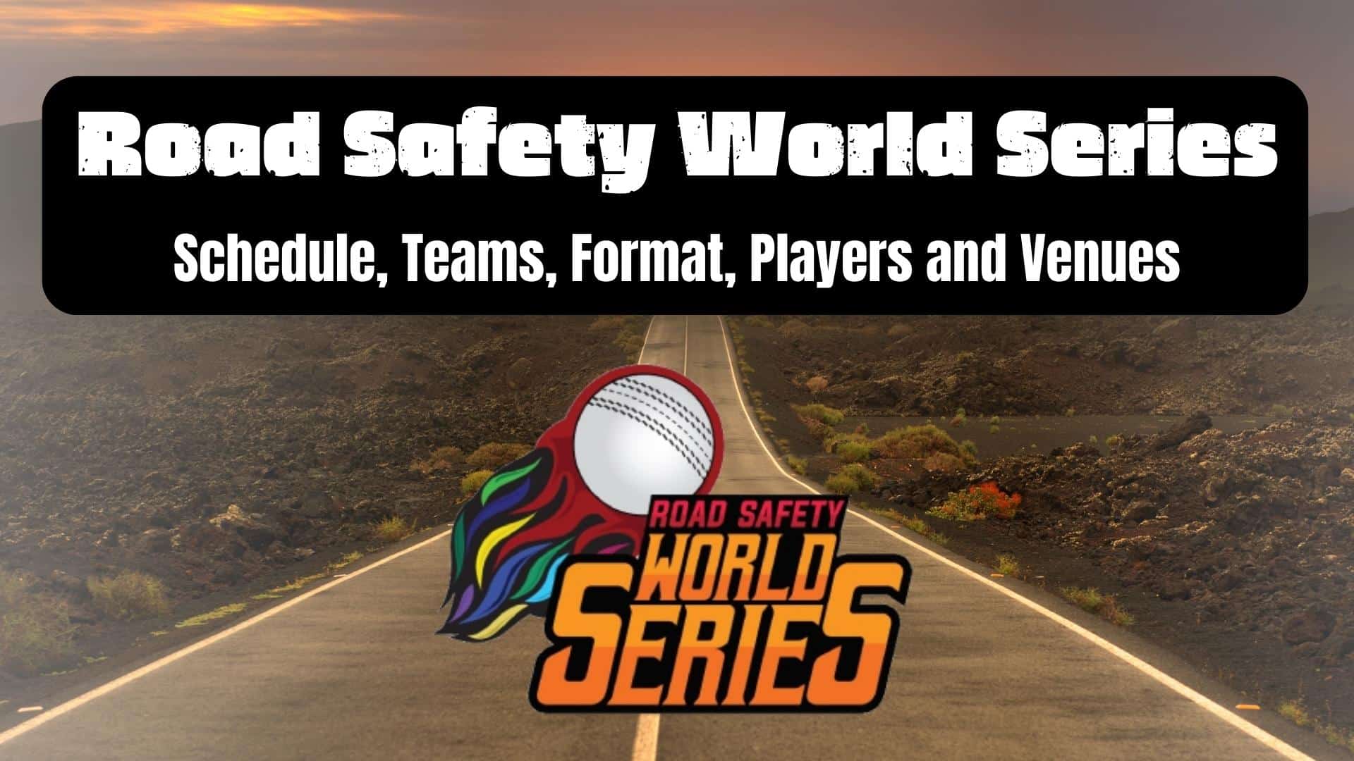 Road Safety World Series 2023 (Retired Cricketers Matches)
